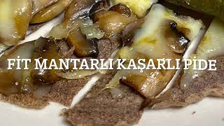 Fit Mantarlı Kaşarlı Pide (190 kalori)