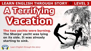 Learn English through story 🍀 level 3 🍀 A Terrifying Vacation