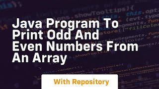 java program to print odd and even numbers from an array