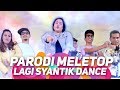 Lagi Syantik Dance by Jihan, Bell Ngasri, Mark Adam, Achey, Fad, Atu, Syuk, Eyya I Parodi MeleTOP