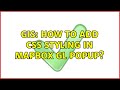 GIS: How to add CSS styling in Mapbox GL Popup? (2 Solutions!!)