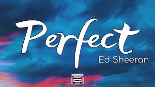 Ed Sheeran - Perfect (Lyrics) | We Were Just Kids When We Fell In Love