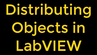 Distributing Objects in LabVIEW