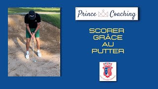 N'oublions pas le golf 74 ...SCORER GRÂCE AU PUTTER