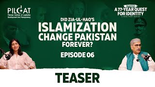 Episode 6: Did Zia-ul-Haq's Islamization Change Pakistan Forever? | Teaser