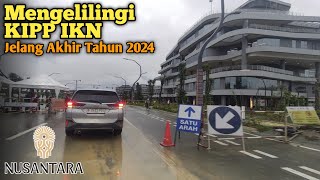 BANYAK PERUBAHAN‼️MENGELILINGI KIPP IKN JELANG AKHIR TAHUN 2024