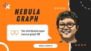 The Distributed Open Source Graph Database - NebulaGraph