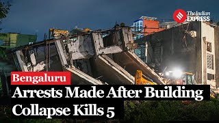 Bangalore building collapse: Owner’s son and contractor held after 5 killed in building collapse