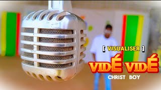 CHRIST BOY _-_ VIDÉ VIDÉ [ VIDÉO VISUALISER ]