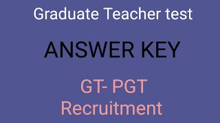 GT Test Answer Key | GT PGT RECRUITMENT EXAM | GT PGT ANSWER KEY