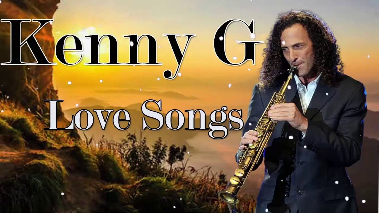 Relaxing Instrumental Music- Kenny G Greatest Hits Full Album - Best ...