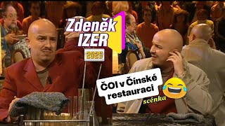 Zdeněk Izer - ČOI v Čínské restauraci 😂 scénka