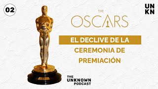 EP. #2 - Oscars 2022 : El Declive de la Ceremonia de Premiación | The Unknown Podcast