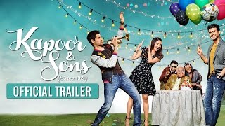 Kapoor & Sons Official Trailer Sidharth Malhotra, Alia Bhatt, Fawad Khan  1080p