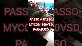 Compressor parafuso 160v Mycom passo a passo (Parte 1)