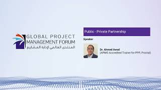 GPMF2023 Masterclass : The World-Bank APMG Accredited Framework for PPP - By Dr. Ahmad Awad