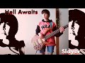 Slayer - Hell Awaits Bass Cover #スレイヤー