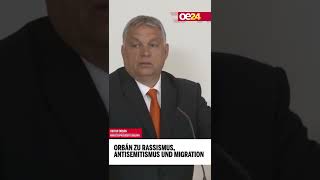 Orbán zu Rassismus, Antisemitismus und Migration #shorts