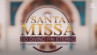 [AO VIVO] Santa Missa do Divino Pai Eterno - 6h - 02/08/2020