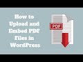 How to Upload and Embed PDF Files in WordPress