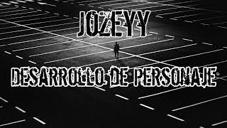 Jozeyy - Desarrollo de Personaje (Prod. by Hanto)