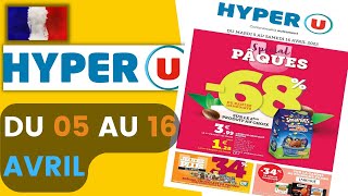 catalogue HYPER U du 5 au 16 avril 2022 💝 PÂQUES Arrivage - FRANCE