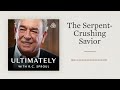 the serpent crushing savior ultimately with r.c. sproul