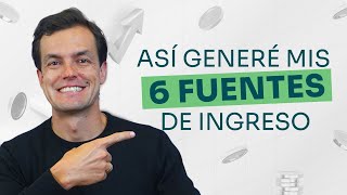 Así generé mis 6 fuentes de ingresos, hazlo tú también e invierte