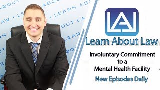 Involuntary Commitment to a Mental Health Facility in Illinois | Learn About Law