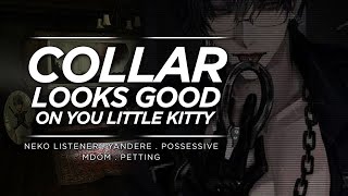 [Boyfriend ASMR] Yandere Owner Collars You [M4F][possessive][cat][mdom][Dominant]