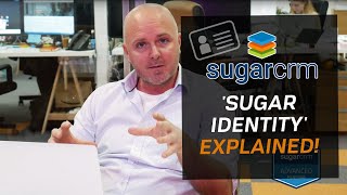 SugarCRM - SugarIdentity Explained