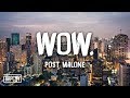 Post Malone - Wow. (Lyrics)