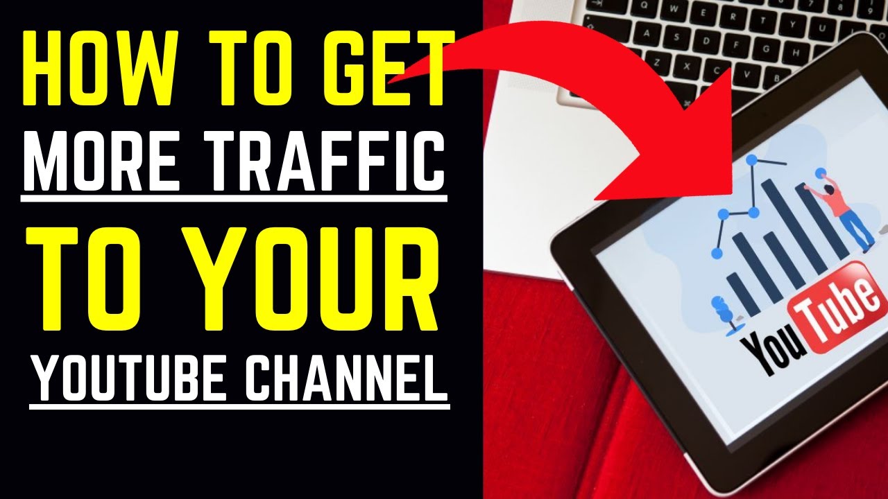 How To Get More Traffic To Your Youtube Channel Youtube