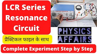 LCR Series Resonance Circuit Experiment | Physics Affairs