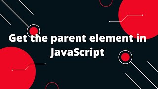 JavaScript Tutorial in Hindi #58 Get the parent element in JavaScript