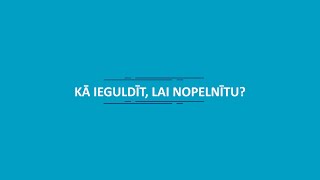 Kā ieguldīt, lai nopelnītu?