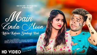 Mein Zinda Hoon Lekin Kahan Zindagi Hai - Sad Romantic Love Story Video