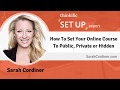 How to set your online course to hidden, public or private using Thinkific