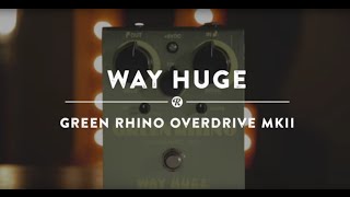 Way Huge Green Rhino Mk II Overdrive | Reverb Demo Video