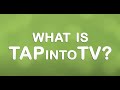 What is TAPintoTV?