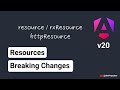 [Angular 20] 2- resource/rxResource, httpResource - Breaking Changes