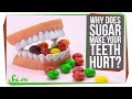 Why Does Sugar Make My Teeth Hurt?