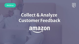 Webinar: Collect \u0026 Analyze Customer Feedback by Amazon Principal PM, Sudeeptha Jothiprakash