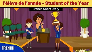 l’élève de l’année - Student of the Year | Best Story to improve French Conversation