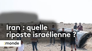 À quoi pourrait ressembler la riposte israélienne après l'attaque de missiles menée par l'Iran ?