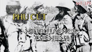 PHU CÚT - NƠI TÔI LUYỆN CÁC CHIẾN BINH - KỂ CHUYỆN CHIẾN TRƯỜNG C