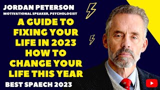 A Guide To Fixing Your Life In 2023 how to change your life this year   Jordan Peterson Motivation