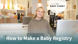 How to Make a Baby Registry | The Baby Cubby