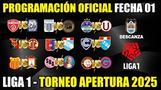 Programación Fecha 01 | Torneo Apertura | Liga 1 PERÚ 2025 ⚽ Fecha | Hora | Lugar