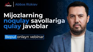 Mijozlarning noqulay savollariga qulay javoblar | Bepul Onlayn Vebinar | Abbos Rizkiev